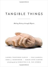 book Tangible Things: Making History through Objects