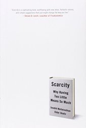 book Scarcity: Why Having Too Little Means So Much