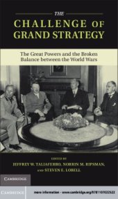 book The Challenge of Grand Strategy: The Great Powers and the Broken Balance between the World Wars