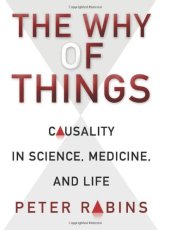 book The Why of Things: Causality in Science, Medicine, and Life