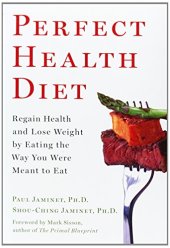 book Perfect Health Diet: Regain Health and Lose Weight by Eating the Way You Were Meant to Eat