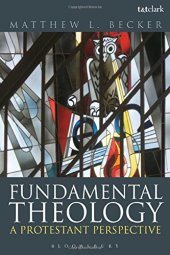 book Fundamental Theology: A Protestant Perspective