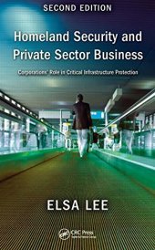 book Homeland Security and Private Sector Business: Corporations' Role in Critical Infrastructure Protection, Second Edition