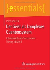 book Der Geist als komplexes Quantensystem: Interdisziplinäre Skizze einer Theory of Mind