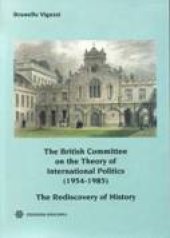 book The British Committee on the Theory of International Politics (1954-1985): The Rediscovery of History