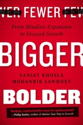 book Fewer, Bigger, Bolder: From Mindless Expansion to Focused Growth