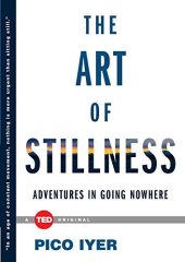 book The Art of Stillness: Adventures in Going Nowhere