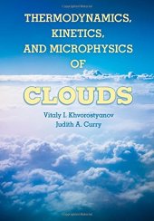 book Thermodynamics, Kinetics, and Microphysics of Clouds