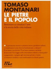 book Le pietre e il popolo. Restituire ai cittadini l'arte e la storia delle città italiane