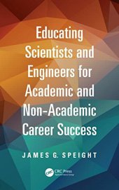 book Educating Scientists and Engineers for Academic and Non-Academic Career Success