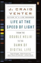 book Life at the Speed of Light: From the Double Helix to the Dawn of Digital Life