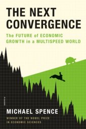 book The Next Convergence: The Future of Economic Growth in a Multispeed World