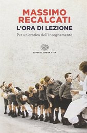 book L'ora di lezione. Per un'erotica dell'insegnamento