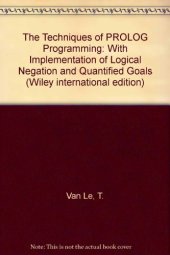 book Techniques of PROLOG Programming: with Implementation of Logical Negation and Quantified Goals