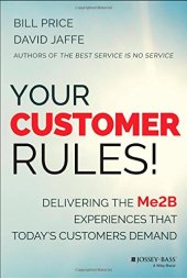 book Your Customer Rules!: Delivering the Me2B Experiences That Todays Customers Demand