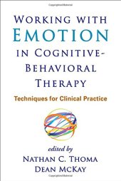 book Working with Emotion in Cognitive-Behavioral Therapy: Techniques for Clinical Practice