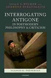 book Interrogating Antigone in postmodern philosophy and criticism