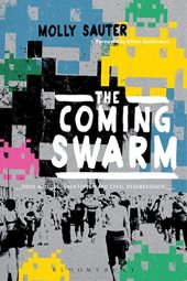 book The Coming Swarm: DDOS Actions, Hacktivism, and Civil Disobedience on the Internet