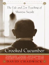 book Crooked Cucumber: The Life and Teaching of Shunryu Suzuki