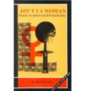 book Ain't I a Woman: Black Women and Feminism