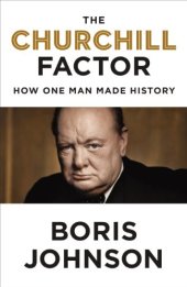 book The Churchill Factor: How One Man Made History