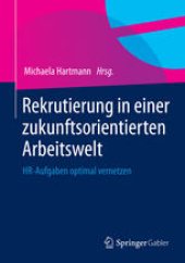 book Rekrutierung in einer zukunftsorientierten Arbeitswelt: HR-Aufgaben optimal vernetzen