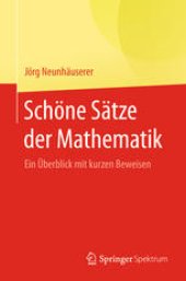 book Schöne Sätze der Mathematik: Ein Überblick mit kurzen Beweisen