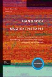 book Handboek muziektherapie: Evidence based practice voor de behandeling van psychische stoornissen, problemen en beperkingen