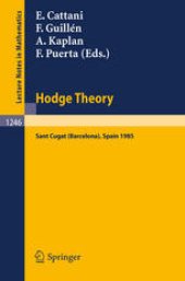 book Hodge Theory: Proceedings of the U.S.-Spain Workshop held in Sant Cugat (Barcelona), Spain June 24–30, 1985