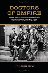 book Doctors of Empire: Medical and Cultural Encounters between Imperial Germany and Meiji Japan