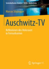 book Auschwitz-TV: Reflexionen des Holocaust in Fernsehserien