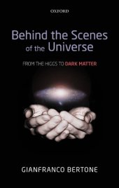 book Behind the Scenes of the Universe: From the Higgs to Dark Matter