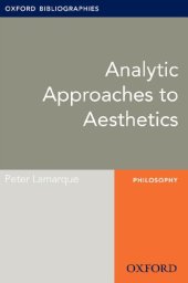 book Analytic Approaches to Aesthetics: Oxford Bibliographies Online Research Guide