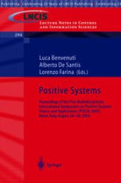 book Positive Systems: Proceedings of the First Multidisciplinary International Symposium on Positive Systems: Theory and Applications (POSTA 2003), Rome, Italy, August 28–30, 2003