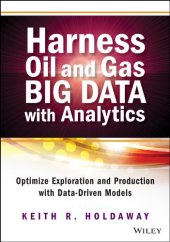 book Harness Oil and Gas Big Data with Analytics: Optimize Exploration and Production with Data Driven Models