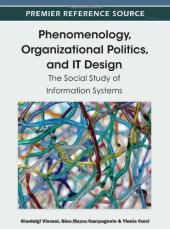 book Phenomenology, Organizational Politics, and IT Design: The Social Study of Information Systems