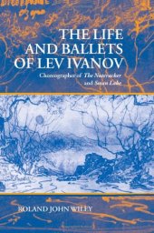 book The Life and Ballets of Lev Ivanov: Choreographer of The Nutcracker and Swan Lake