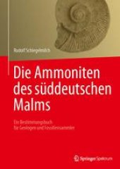 book Die Ammoniten des süddeutschen Malms: Ein Bestimmungsbuch für Fossiliensammler und Geologen