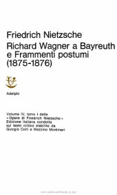 book Opere. Richard Wagner a Bayreuth e Frammenti postumi (1875-1876)