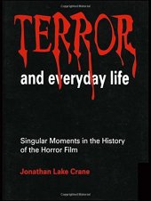 book Terror and Everyday Life: Singular Moments in the History of the Horror Film