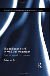 book The Barbarian North in Medieval Imagination: Ethnicity, Legend, and Literature