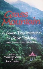 book Grass Mountain: A Seven Day Intensive in Ch'an Training With Master Nan Huai-Chin