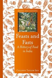 book Feasts and Fasts: A History of Food in India