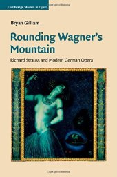 book Rounding Wagner's Mountain: Richard Strauss and Modern German Opera