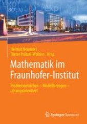 book Mathematik im Fraunhofer-Institut: Problemgetrieben — Modellbezogen — Lösungsorientiert