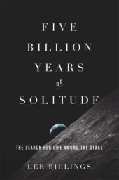 book Five Billion Years of Solitude: The Search for Life Among the Stars