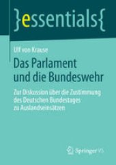 book Das Parlament und die Bundeswehr: Zur Diskussion über die Zustimmung des Deutschen Bundestages zu Auslandseinsätzen