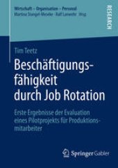 book Beschäftigungsfähigkeit durch Job Rotation: Erste Ergebnisse der Evaluation eines Pilotprojekts für Produktionsmitarbeiter