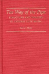 book The Way of the Pipa: Structure and Imagery in Chinese Lute Music