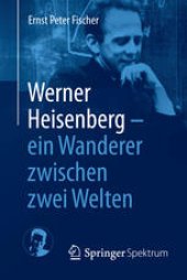 book Werner Heisenberg - ein Wanderer zwischen zwei Welten